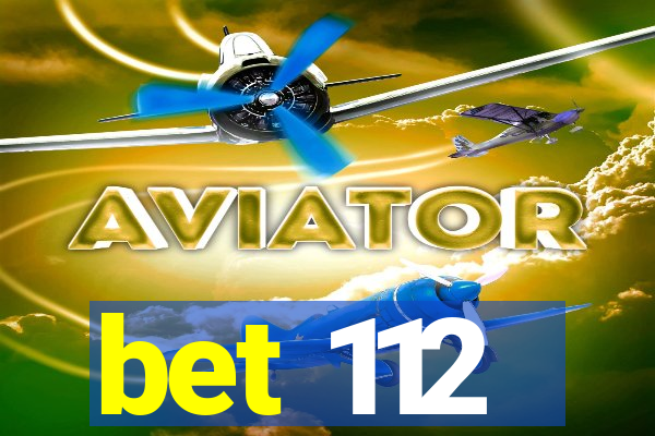 bet 112